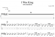 I Was King贝斯谱 ONE OK ROCK《 I Was King》贝司BASS谱